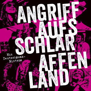 Angriff Aufs Schlaraffenland - Ein Deutschpunk-Mixtape