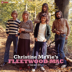 Christine McVie’s Fleetwood Mac At the BBC 1970-71