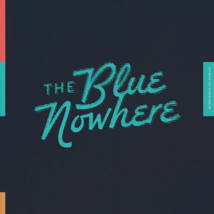 The Blue Nowhere (Deluxe Edition) (Blue/White Vinyl)