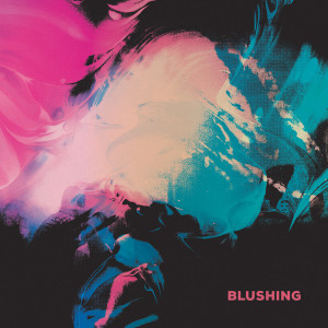Blushing (Blue Vinyl)