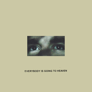 Everybody Is Going To Heaven (Cloudy Gold Vinyl)