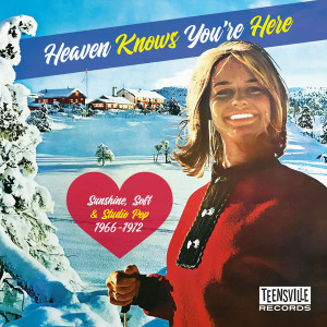 Heaven Knows You're Here (Sunshine, Soft & Studio Pop 1966-1972)