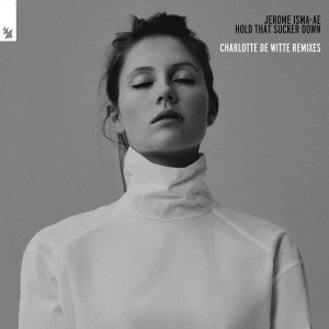 Hold That Sucker Down (Charlotte De Witte Remixes) (Silver Vinyl)