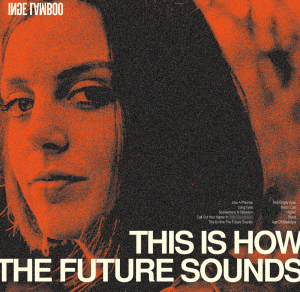 This is How the Future Sounds (Goldy Locks Vinyl)