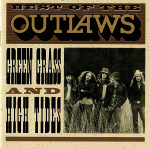 Best Of The Outlaws: Green Grass And High Tides