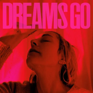 Dreams Go (Red Vinyl)