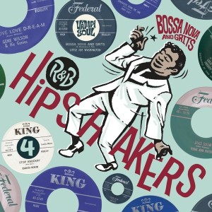 R&B Hipshakers Volume 4: Bossa Nova and Grits