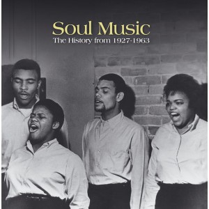 Soul Music: The History From 1927-1963