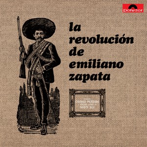 La Revolucion de Emiliano Zapata