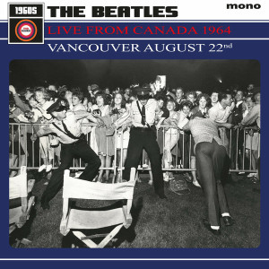Live From Canada 1964 – Vancouver August 22nd