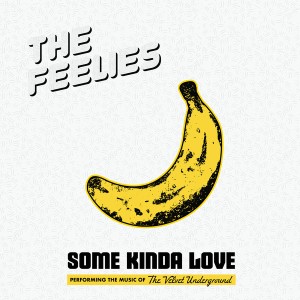 Some Kinda Love: Performing the Music of The Velvet Underground