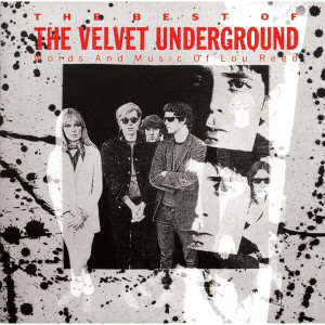 The Best of The Velvet Underground (Words and Music of Lou Reed)