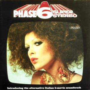Phase 6 Super Stereo: Introducing The Alternative Italian B-Movie Soundtrack