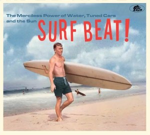 Surf Beat! The Merciless Power of Water, Tuned Cars and the Sun
